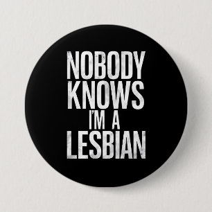 Niemand weiß, dass ich ein lesbischer Funny Gay Pr Button