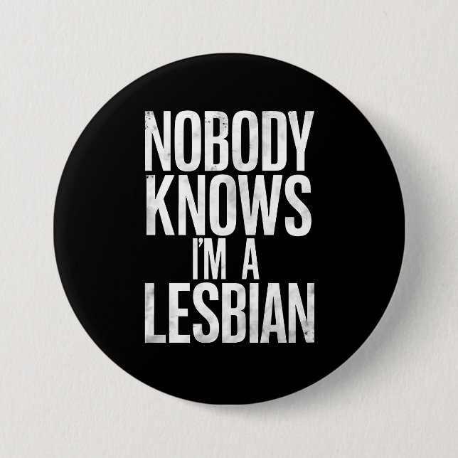 Niemand weiß, dass ich ein lesbischer Funny Gay Pr Button (Vorderseite)