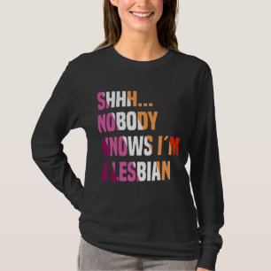 Niemand weiß, dass ich ein lesbischer Queer Bisexu T-Shirt