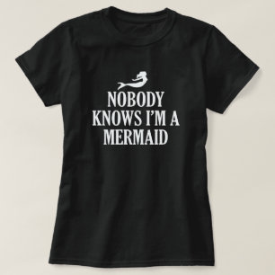 NIEMAND WEISS, dass ich EINE MEERJUNGFRAU bin T-Shirt