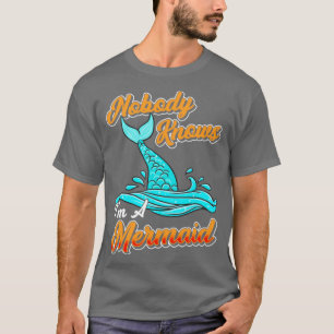 Niemand weiß, dass ich eine Meerjungfrau bin T-Shirt