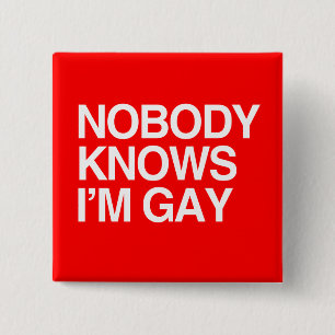 NIEMAND WEISS, dass ich HOMOSEXUELLES - WEISS - Button