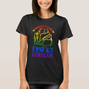 Niemand weiß, dass ich Lesben bin T-Shirt
