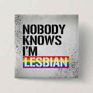 Niemand weiß, dass ich lesbische - - LGBTQ Rechte Button