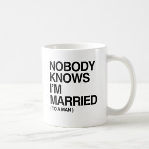 NIEMAND WEISS, DASS ICH MIT EINEM MANN VERHEIRATET KAFFEETASSE