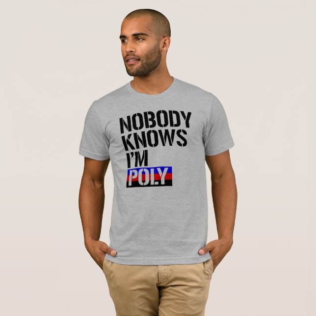 Niemand weiß, dass ich Poly- - LGBTQ Rechte bin - T-Shirt (Vorne ganz)