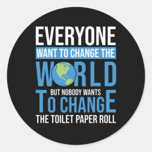 Niemand will, das Toilettenpapier zu wechseln Runder Aufkleber