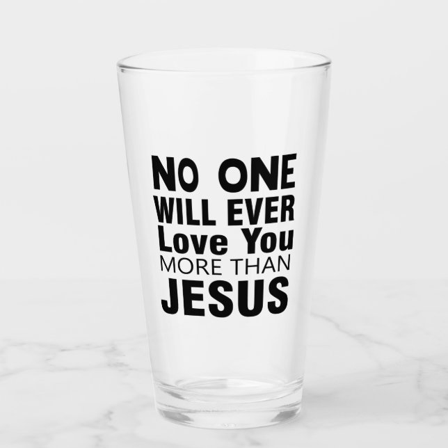 Niemand wird dich mehr als Jesus Liebe haben Glas (Vorderseite)