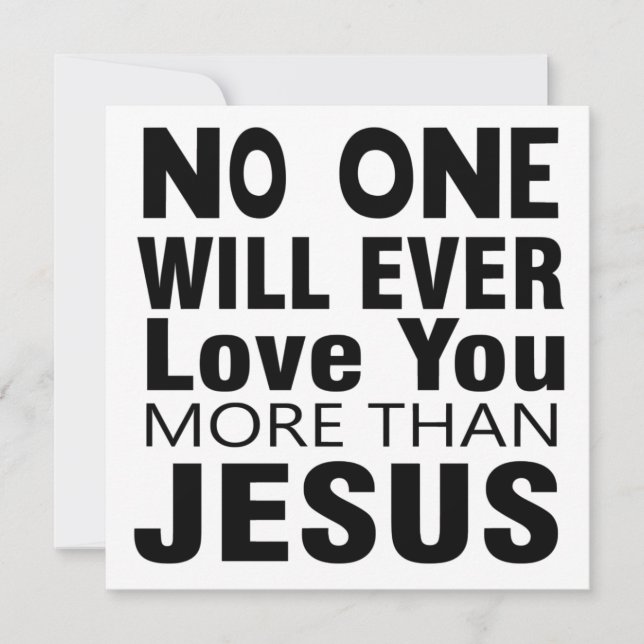 Niemand wird dich mehr als Jesus Liebe haben Karte (Vorderseite)