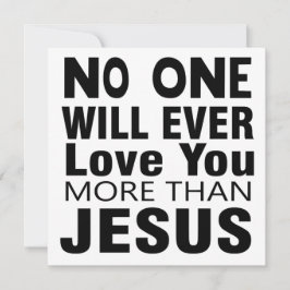 Niemand wird dich mehr als Jesus Liebe haben Karte