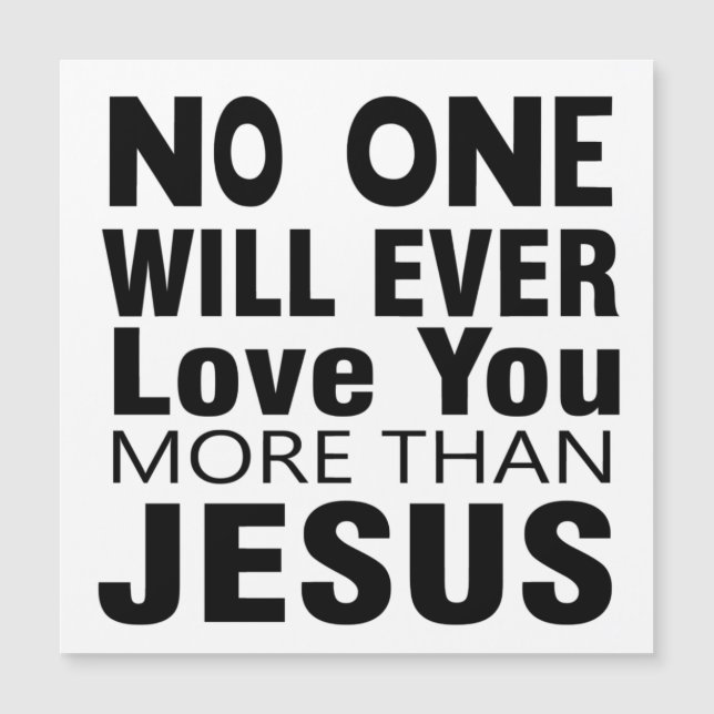 Niemand wird dich mehr als Jesus Liebe haben Magnetkarte (Vorderseite)
