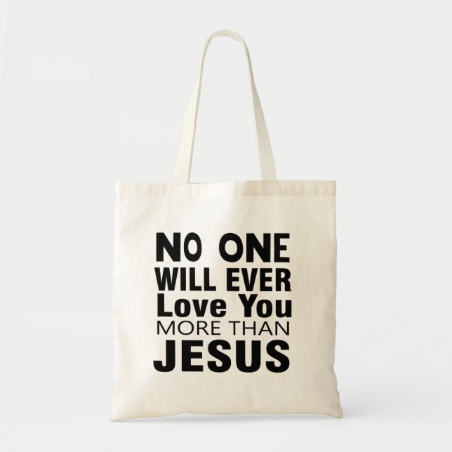Niemand wird dich mehr als Jesus Liebe haben Tragetasche (Vorne)