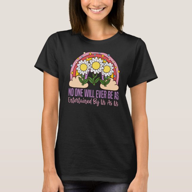 Niemand wird je so von uns unterhalten sein wie wi T-Shirt (Vorderseite)