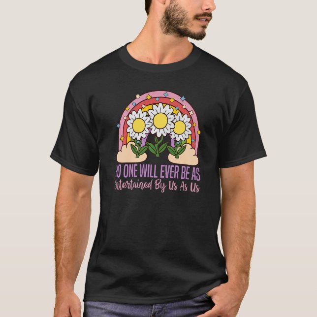 Niemand wird je so von uns unterhalten sein wie wi T-Shirt (Vorderseite)