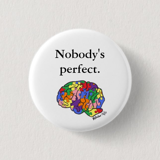 "Niemanden perfekter" Knopf Button (Vorderseite)