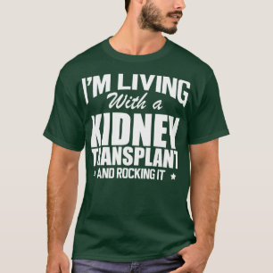 Niere Spender Ich lebe mit einer Nierentransplanta T-Shirt