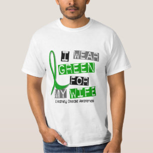Nieren-Krankheit trage ich Grün für meine Ehefra T-Shirt