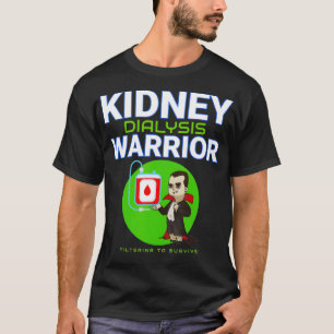 Nierendialysekrieger Hämodialysepatientenbehandlu T-Shirt