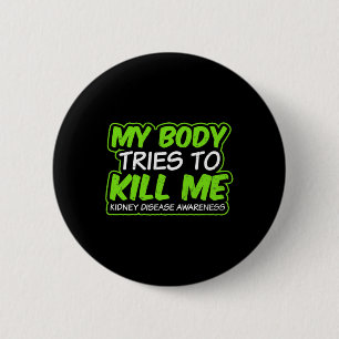 Nierenerkrankung Design meinen Körper versucht, mi Button