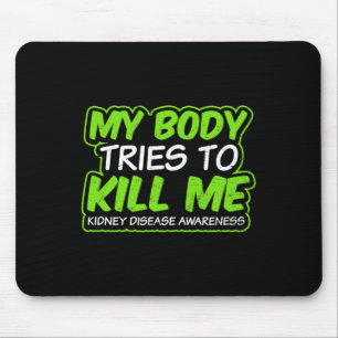 Nierenerkrankung Design meinen Körper versucht, mi Mousepad