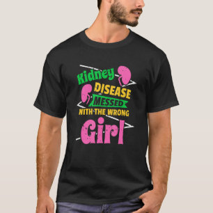 Nierenerkrankung, die mit dem falschen Mädchen ver T-Shirt
