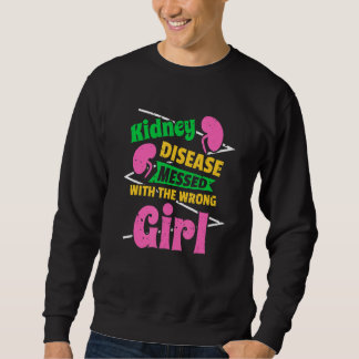 Nierenkrankheit hat sich mit dem falschen Mädchen  Sweatshirt