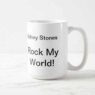 Nierensteine schaukeln meine Welt! Tasse