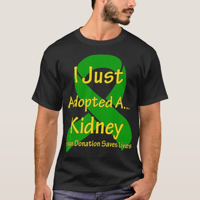 Nierentransplant    TI Adoptierte gerade eine Nier T-Shirt (Vorderseite)