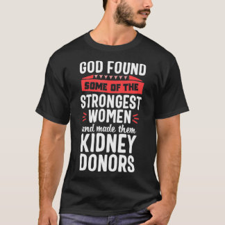 Nierentransplantation Orgel Spender Gott gefunden T-Shirt