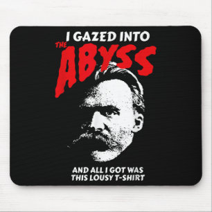 Nietzsche - Ich habe in den Abgrund gerollt und da Mousepad