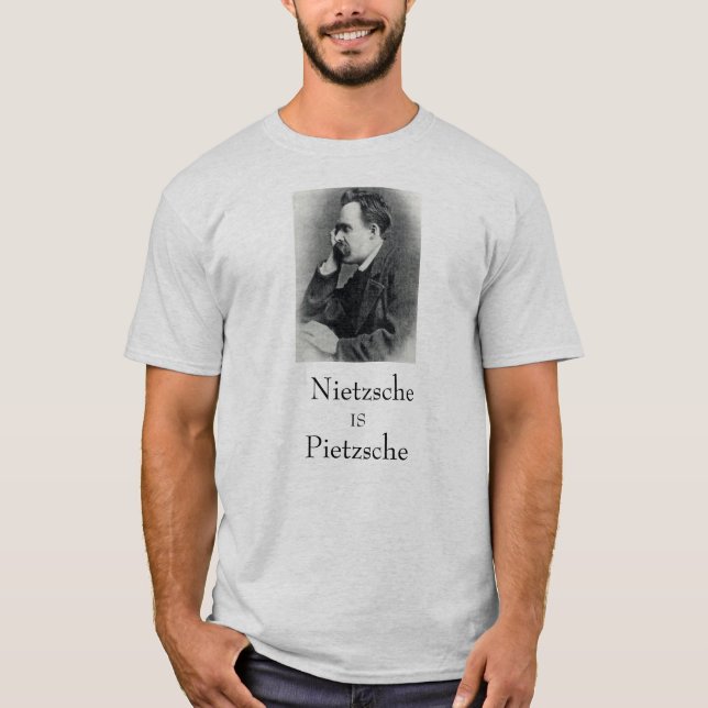Nietzsche ist Pietzsche T-Shirt (Vorderseite)
