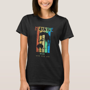 Nietzsche tägliche Inspirational Zitate Werden Sie T-Shirt
