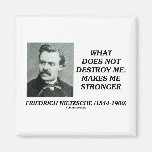 Nietzsche, was mich nicht zerstört, macht mich stä magnet (Vorne)