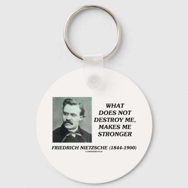 Nietzsche, was mich nicht zerstört, macht mich stä schlüsselanhänger (Vorderseite)