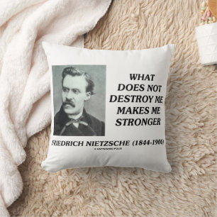 Nietzsche Was mich nicht zerstört, macht mich stär Kissen