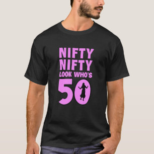Nifty Look, der 50 Funny 50th Birthday Pres ist T-Shirt