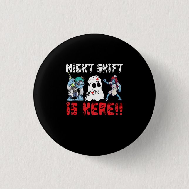 Night Shift ist hier Nurse Ghost Halloween Zombies Button (Vorderseite)