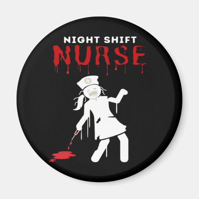 Night Shift Nurse Funny Halloween Klassischer T -  Magnet (Vorne)