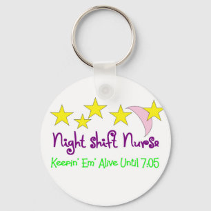 Night Shift Nurse Keepin Em lebend bis 7:05 Schlüsselanhänger