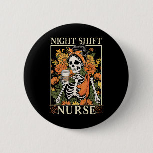 Night Shift Nurse Skeleton Halloween Rn Nurses Wom Button