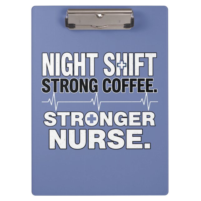 Night Shift Strong Coffee Stronger Nurse – Funny N Klemmbrett (Vorderseite)