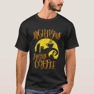 Nightmare Before Coffee Funny Geschenke für Männer T-Shirt