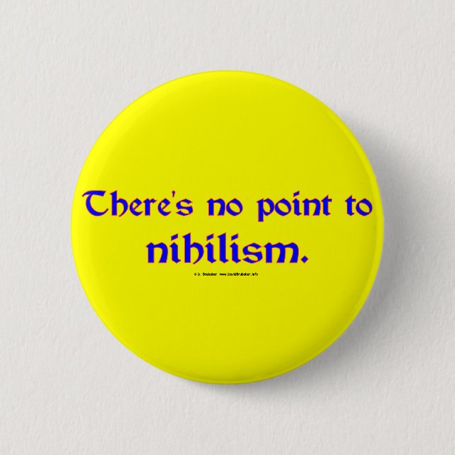 Nihilismus Button (Vorderseite)