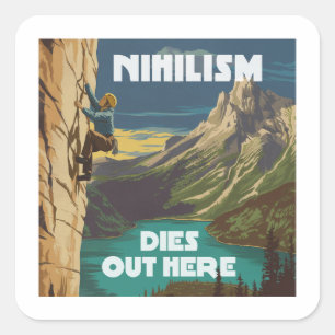 Nihilismus stirbt hier am Felsklettern Quadratischer Aufkleber