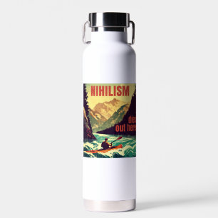 Nihilismus stirbt hier am Kajak Trinkflasche