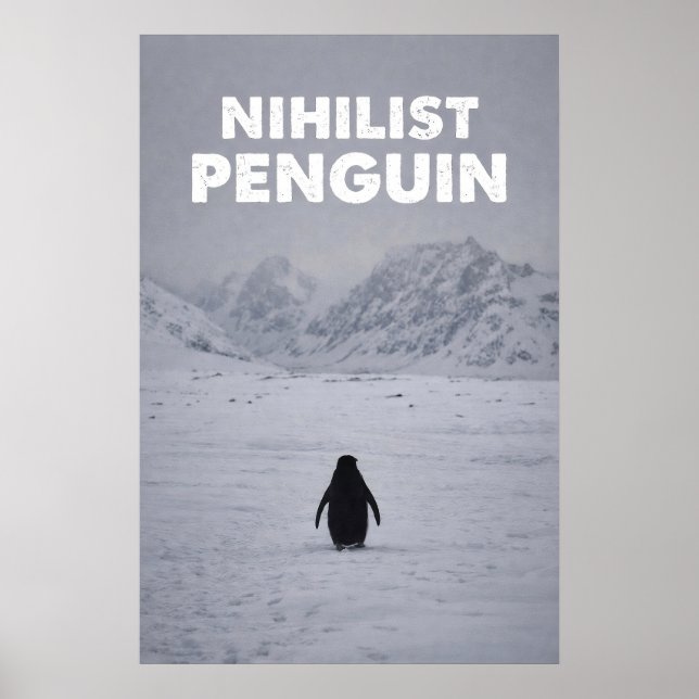 Nihilist Penguin | Existential & Absurd Humor Poster (Vorne)