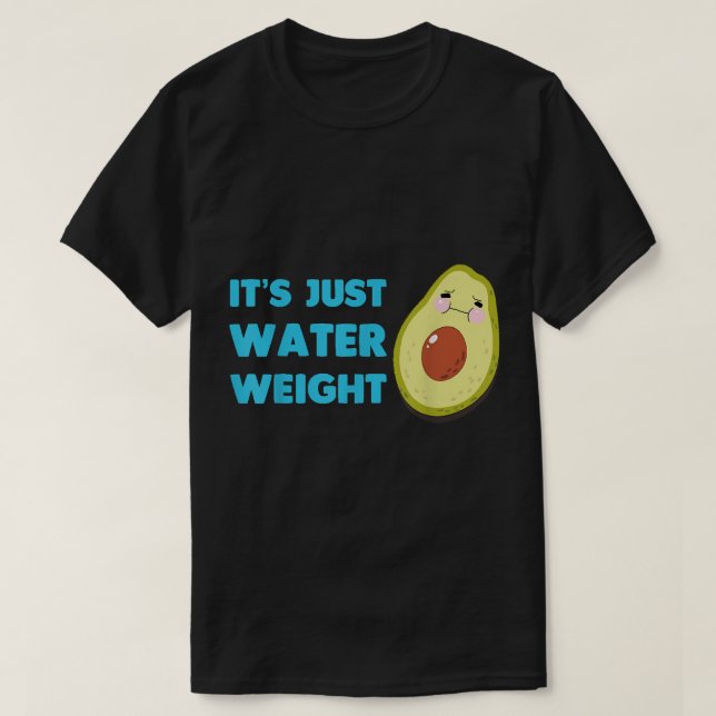 Nikocado Avocado seine nur Wasser Gewicht Diät Avo T-Shirt (Design vorne)