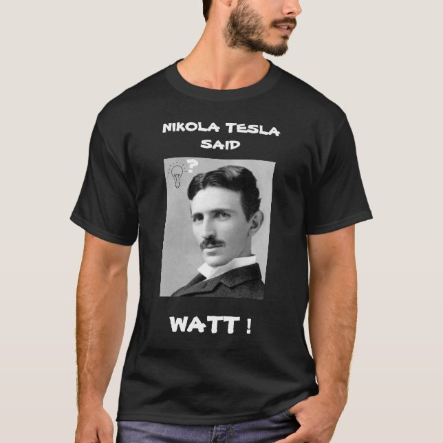NIKOLA TESLA A DIT WATT T-shirt (Devant)