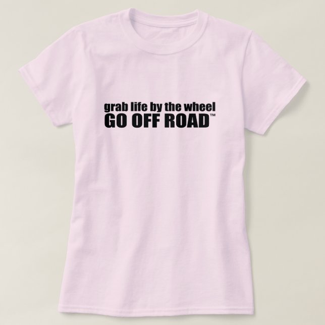 Nimm das Leben am Rad. Geh weg. T-Shirt (Design vorne)