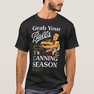 Nimm Deine Eier, es ist Einkochsaison Lustiges Ess T-Shirt